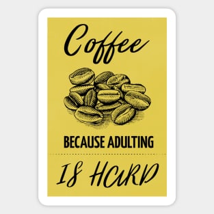 Coffee because adulting is hard Sticker